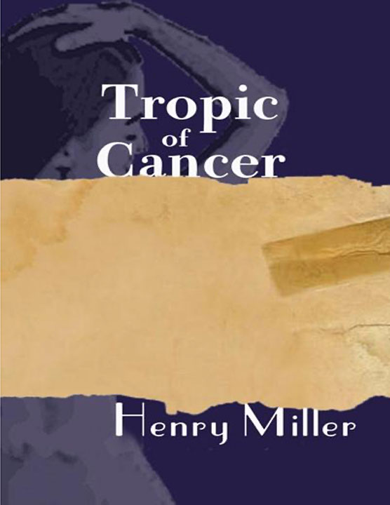 tropic-of-cancer-by-henry-miller_6a09fbfaead1f خرید و دانلود نسخه کامل کتاب صوتی انگلیسی مدار رأسالسرطان، اثر هنری میلر Tropic of Cancer by Henry Miller - تصویر 1