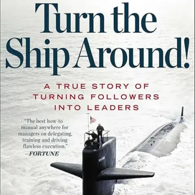 خرید و دانلود نسخه کامل کتاب صوتی انگلیسی مسیر کشتی را تغییر بده، اثر دیوید مارکت Turn the Ship Around!: A True Story of Turning Followers into Leaders by L. David Marquet