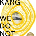 خرید و دانلود نسخه کامل کتاب صوتی انگلیسی ما جدا نمی‌شویم، اثر هان کانگ We Do Not Part by Han Kang