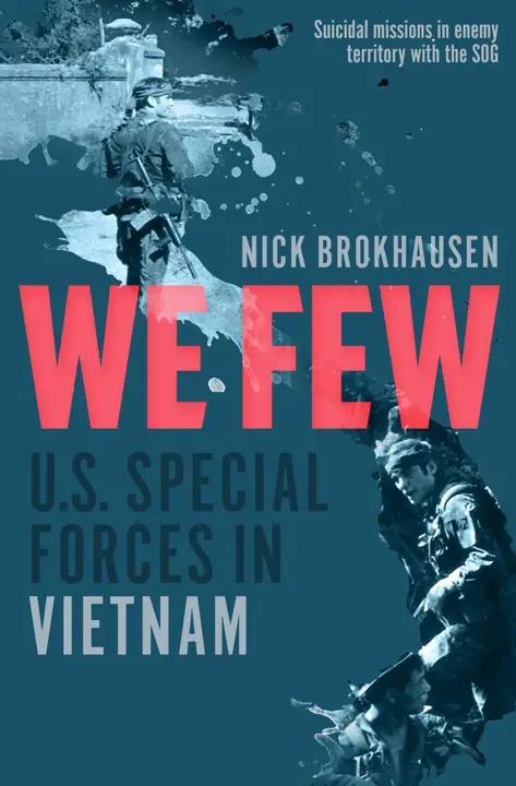 we-few-u-s-special-forces-in-vietnam-by-nick-brokhausen_69eef51a949d8 خرید و دانلود نسخه کامل کتاب صوتی انگلیسی ما اندک شمار، اثر نیک بروکهاوزن We Few: U.S. Special Forces in Vietnam by Nick Brokhausen - تصویر 1