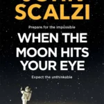 خرید و دانلود نسخه کامل کتاب صوتی انگلیسی وقتی ماه به چشمت می‌خورد، اثر جان اسکالزی When the Moon Hits Your Eye by John Scalzi