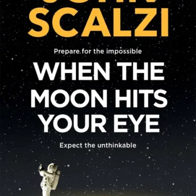 خرید و دانلود نسخه کامل کتاب صوتی انگلیسی وقتی ماه به چشمت می‌خورد، اثر جان اسکالزی When the Moon Hits Your Eye by John Scalzi