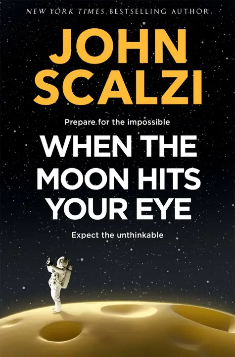 when-the-moon-hits-your-eye-by-john-scalzi_69fc3ef4bed72 خرید و دانلود نسخه کامل کتاب صوتی انگلیسی وقتی ماه به چشمت میخورد، اثر جان اسکالزی When the Moon Hits Your Eye by John Scalzi - تصویر 1
