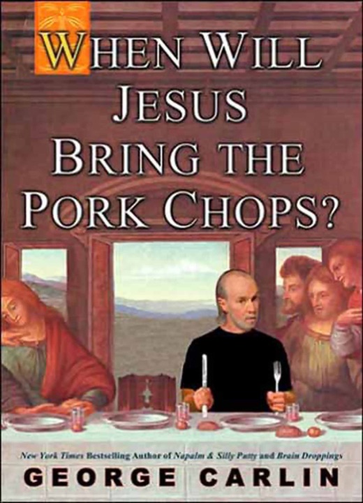 when-will-jesus-bring-the-pork-chops-by-george-carlin_6a01db46b667f خرید و دانلود نسخه کامل کتاب صوتی انگلیسی عیسی کِی کباب خوک میآورد؟، اثر جورج کارلین When Will Jesus Bring the Pork Chops? by George Carlin - تصویر 1