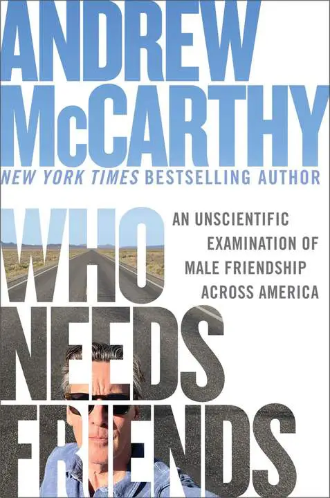 who-needs-friends-an-unscientific-examination-of-male-friendship-across-america-by-andrew-mccarthy_6a1856747c1b0 خرید و دانلود نسخه کامل کتاب صوتی انگلیسی چه کسی به دوست نیاز دارد؟، اثر اندرو مککارتی Who Needs Friends: An Unscientific Examination of Male Friendship Across America by Andrew McCarthy - تصویر 1