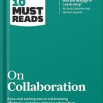 خرید و دانلود نسخه کامل کتاب HBR’s 10 Must Reads on Collaboration (with featured article “Social Intelligence and the Biology of Leadership,” by Daniel Goleman and Richard Boyatzis)