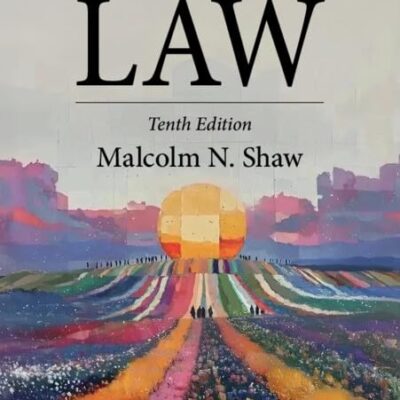 خرید و دانلود نسخه کامل کتاب International Law 10th Edition BY Shaw - Pdf
