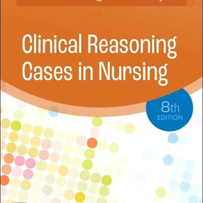 خرید و دانلود نسخه کامل کتاب Clinical Reasoning Cases in Nursing 8th Edition 2023 + pdf