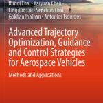 خرید و دانلود نسخه کامل کتاب Advanced Trajectory Optimization, Guidance and Control Strategies for Aerospace Vehicles: Methods and Applications (Springer Aerospace Technology) 2023rd Edition