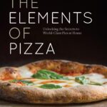 خرید و دانلود نسخه کامل کتاب The Elements of Pizza: Unlocking the Secrets to World-Class Pies at Home [A Cookbook] - PDF