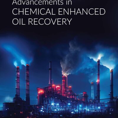 خرید و دانلود نسخه کامل کتاب Advancements in Chemical Enhanced Oil Recovery