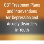 خرید و دانلود نسخه کامل کتاب CBT Treatment Plans and Interventions for Depression and Anxiety Disorders in Youth (Treatment Plans and Interventions for Evidence-Based Psychotherapy Series)