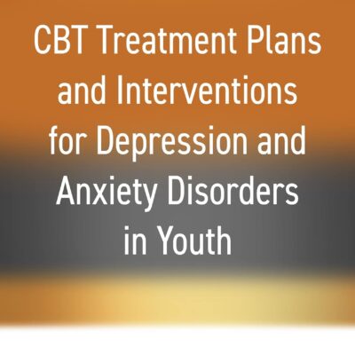 خرید و دانلود نسخه کامل کتاب CBT Treatment Plans and Interventions for Depression and Anxiety Disorders in Youth (Treatment Plans and Interventions for Evidence-Based Psychotherapy Series)