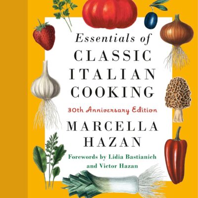 خرید و دانلود نسخه کامل کتاب Essentials of Classic Italian Cooking: 30th Anniversary Edition: A Cookbook - PDF
