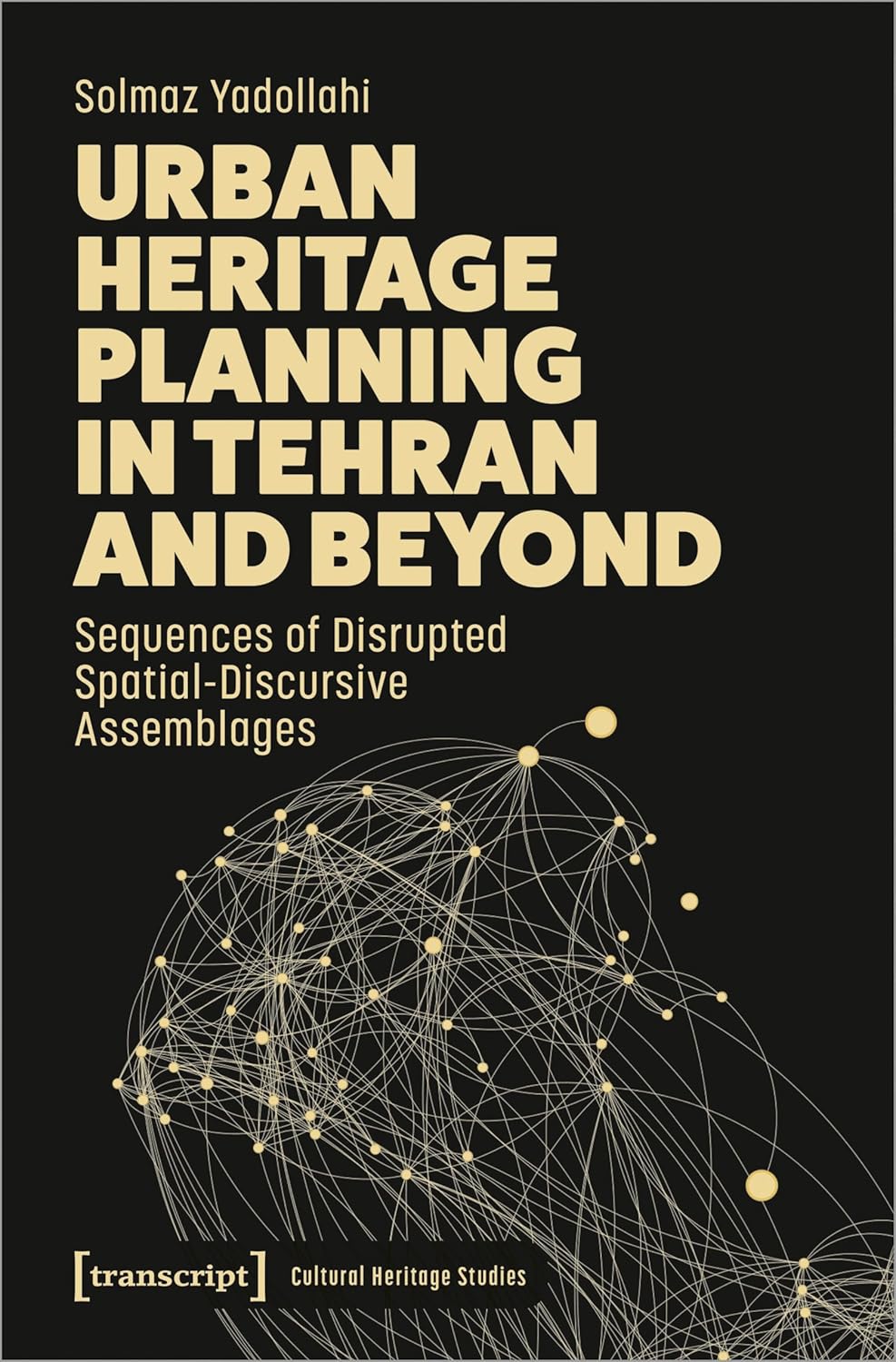 81jmOOhx97L._SL1500_ خرید و دانلود نسخه کامل کتاب Urban Heritage Planning in Tehran and Beyond: Sequences of Disrupted Spatial-Discursive Assemblages (Cultural Heritage Studies)