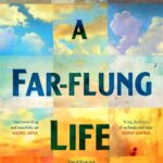 خرید و دانلود نسخه کامل کتاب A Far-flung Life: A Novel - PDF
