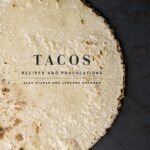 خرید و دانلود نسخه کامل کتاب Tacos: Recipes and Provocations: A Cookbook - PDF