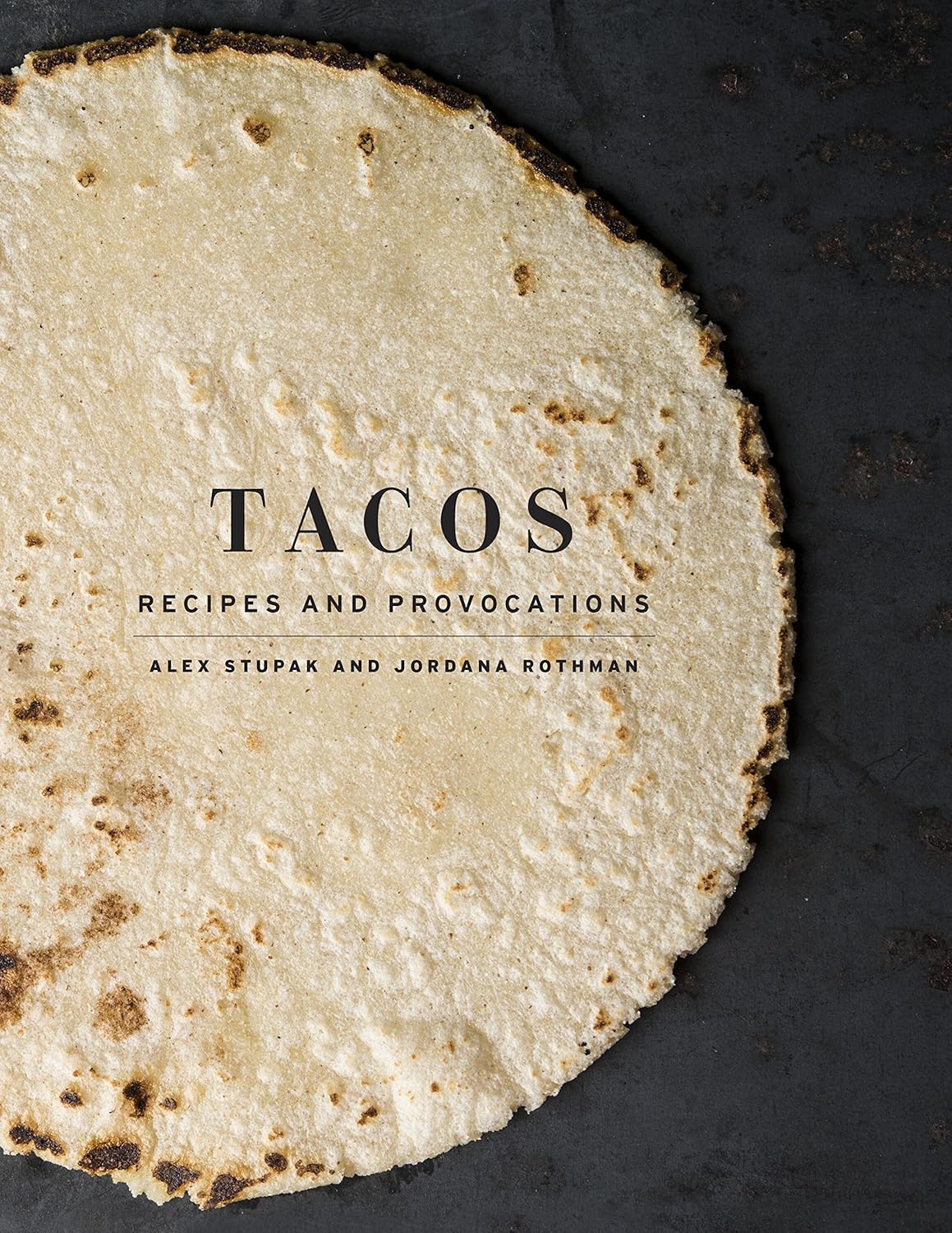 A1X4ytMMi9L._SL1500_ خرید و دانلود نسخه کامل کتاب Tacos: Recipes and Provocations: A Cookbook - PDF