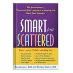 خرید و دانلود نسخه کامل کتاب Smart but Scattered the Revolutionary Executive Skills Approach to Helping Kids Reach Their Potential