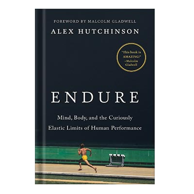 225-480-56 خرید و دانلود نسخه کامل کتاب Endure mind, body, and the curiously elastic limits of human performance by Alex Hutchinson - تصویر 1
