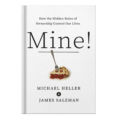 225-480-60 خرید و دانلود نسخه کامل کتاب Mine How the Hidden Rules of Ownership Control Our Lives by Michael A. Heller James Salzman - تصویر 1