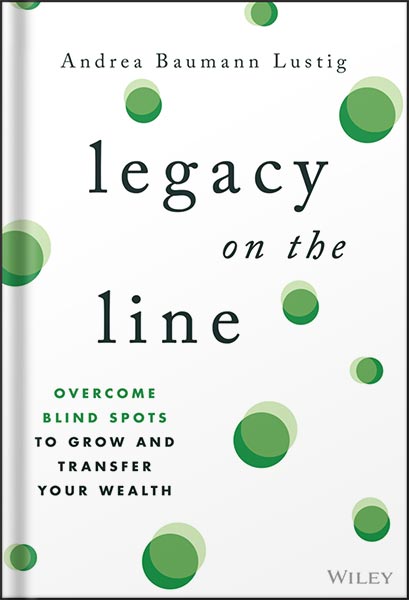 225-New-PNG-Version-copy-1 خرید و دانلود نسخه کامل کتاب Legacy on the Line: Overcome Blind Spots to Grow and Transfer Your Wealth by Andrea Baumann Lustig PDF - تصویر 1