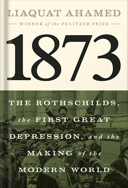 225-New-PNG-Version-copy-15 خرید و دانلود نسخه کامل کتاب 1873: The Rothschilds, the First Great Depression, and the Making of the Modern World by Liaquat Ahamed PDF - تصویر 1