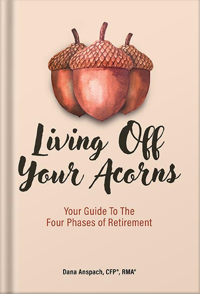 225-New-PNG-Version-copy-22 خرید و دانلود نسخه کامل کتاب Living Off Your Acorns: Your Guide To The Four Phases of Retirement by Dana Anspach PDF - تصویر 1