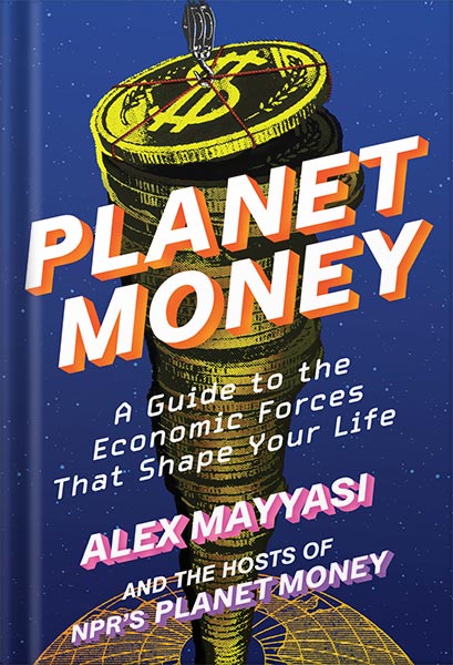 225-New-PNG-Version-copy-23 خرید و دانلود نسخه کامل کتاب Planet Money: A Guide to the Economic Forces That Shape Your Life by Alex Mayyasi PDF - تصویر 1