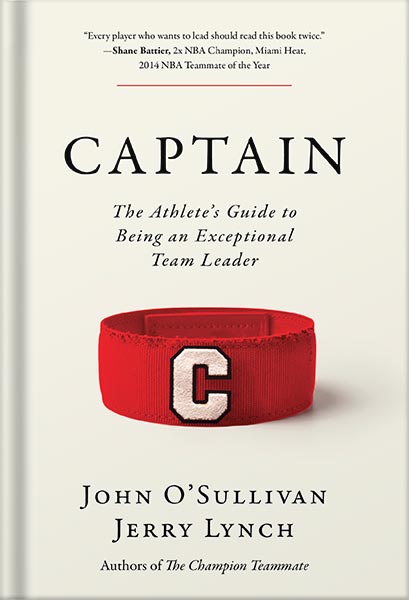 225-New-PNG-Version-copy-39 خرید و دانلود نسخه کامل کتاب Captain: The Athlete’s Guide to Being an Exceptional Team Leader by John O’Sullivan PDF - تصویر 1