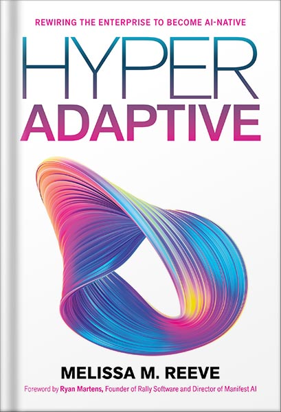 225-New-PNG-Version-copy-42 خرید و دانلود نسخه کامل کتاب Hyperadaptive: Rewiring to Become an AI-Native Organization by Melissa M. Reeve PDF - تصویر 1
