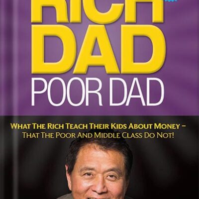 خرید و دانلود نسخه کامل کتاب Rich Dad Poor Dad: What the Rich Teach Their Kids About Money That the Poor and Middle Class Do Not! by Robert T. Kiyosaki PDF