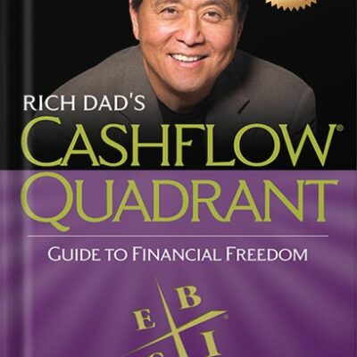 خرید و دانلود نسخه کامل کتاب Rich Dad’s CASHFLOW Quadrant: Rich Dad’s Guide to Financial Freedom by Robert T. Kiyosaki PDF