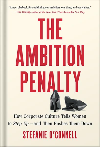 225-New-PNG-Version-copy-45 خرید و دانلود نسخه کامل کتاب The Ambition Penalty: How Corporate Culture Tells Women to Step Up—and Then Pushes Them Down by Stefanie O’Connell PDF - تصویر 1