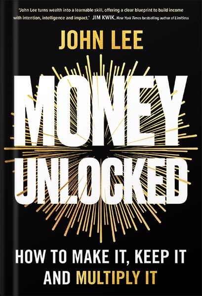 225-New-PNG-Version-copy-5 خرید و دانلود نسخه کامل کتاب Money Unlocked: How to Make It, Keep It and Multiply It: THE NEW YORK TIMES BESTSELLER by John Lee PDF - تصویر 1