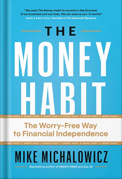 225-New-PNG-Version-copy-7 خرید و دانلود نسخه کامل کتاب The Money Habit: The Worry-Free Way to Financial Independence by Mike Michalowicz PDF - تصویر 1