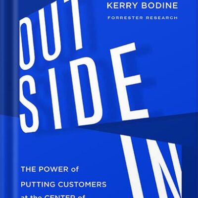 خرید و دانلود نسخه کامل کتاب Outside In: The Power of Putting Customers at the Center of Your Business by Harley Manning PDF