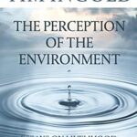 خرید و دانلود نسخه کامل کتاب The Perception of the Environment: Essays on Livelihood, Dwelling and Skill 1st edition