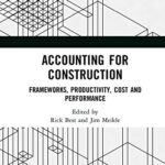 خرید و دانلود نسخه کامل کتاب Accounting for Construction: Frameworks, Productivity, Cost and Performance 1st Edition