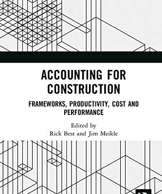 خرید و دانلود نسخه کامل کتاب Accounting for Construction: Frameworks, Productivity, Cost and Performance 1st Edition