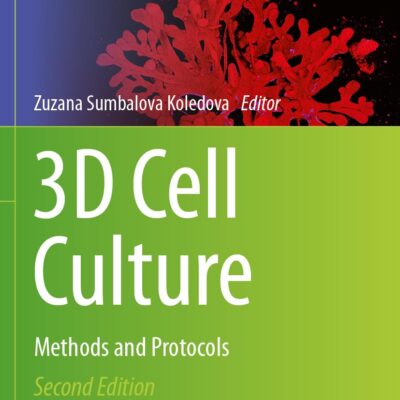 خرید و دانلود نسخه کامل کتاب 3D Cell Culture: Methods and Protocols (Methods in Molecular Biology)