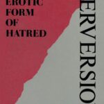 خرید و دانلود نسخه کامل کتاب Perversion: The Erotic Form of Hatred