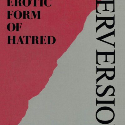 خرید و دانلود نسخه کامل کتاب Perversion: The Erotic Form of Hatred