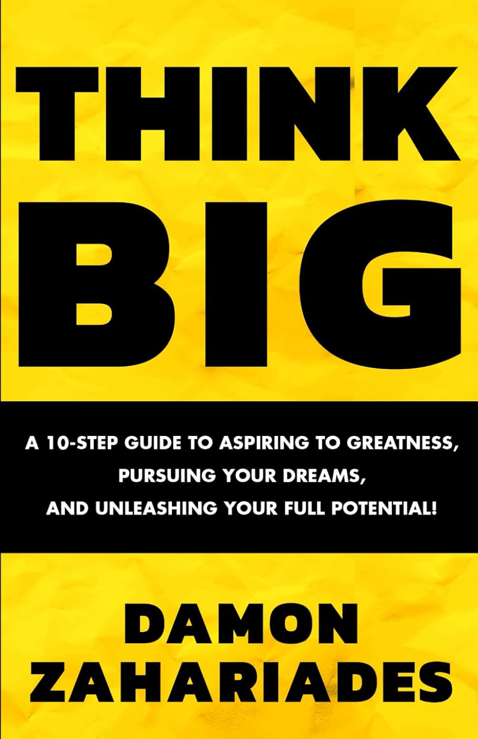 61YHiIIGhUL._SL1500_ خرید و دانلود نسخه کامل کتاب THINK BIG: A 10-Step Guide to Aspiring to Greatness, Pursuing Your Dreams, and Unleashing Your Full Potential! - PDF