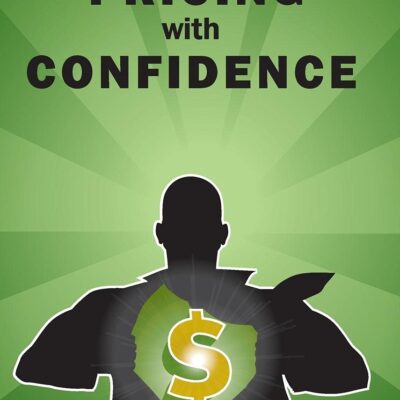 خرید و دانلود نسخه کامل کتاب Pricing with Confidence: 10 Ways to Stop Leaving Money on the Table 1st edition PDF