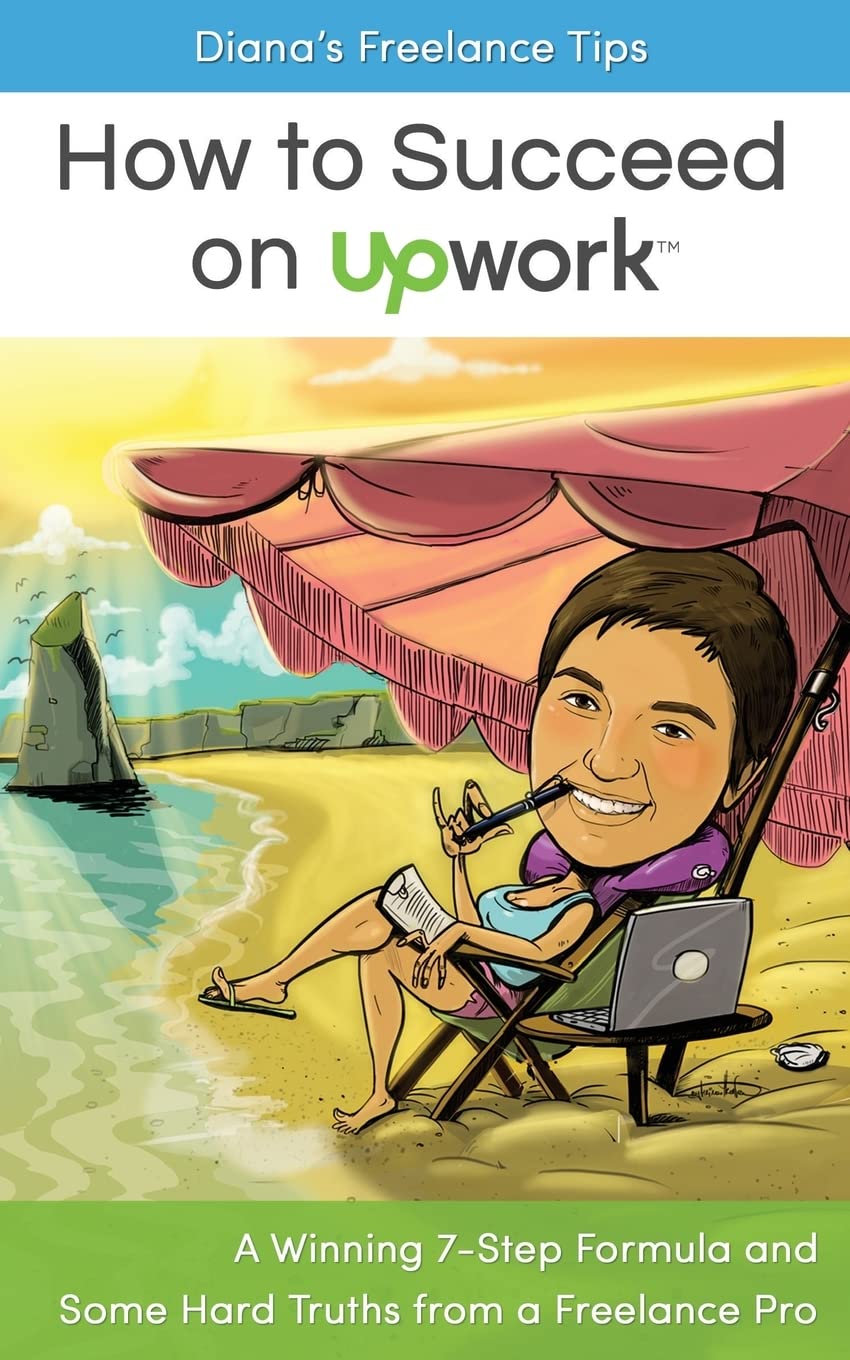 71T9nGh4pML._SL1360_ خرید و دانلود نسخه کامل کتاب Diana's Freelance Tips: How to Succeed on Upwork: A Winning 7-Step Formula and Some Hard Truths from a Freelance Pro