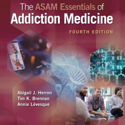 خرید و دانلود نسخه کامل کتاب The ASAM Essentials of Addiction Medicine 4th edition + Pdf