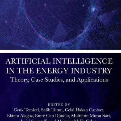 خرید و دانلود نسخه کامل کتاب Artificial Intelligence in the Energy Industry: Theory, Case Studies, and Applications
