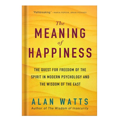 Preview-13 خرید و دانلود نسخه کامل کتاب The Meaning of Happiness The Quest For Freedom Of The Spirit In Modern Psychology And The Wisdom Of The East, 3rd Edition by Alan Watts - تصویر 1