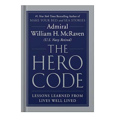 The-Hero-Code-Lessons-Learned-from-Lives-Well-Lived-by-Admiral-William-H.-McRaven خرید و دانلود نسخه کامل کتاب The Hero Code Lessons Learned from Lives Well Lived by Admiral William H. McRaven - تصویر 1